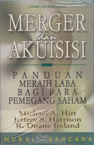 Image of Merger dan Akuisisi: panduan meraih laba bagi para pemegang saham.