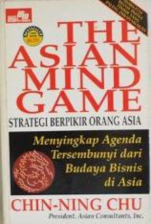 Image of The Asian Mind Game = Strategi Berpikir Orang Asia