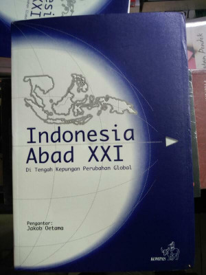 Image of Indonesia Abad XXI : Di tengah Kepungan perubahan global