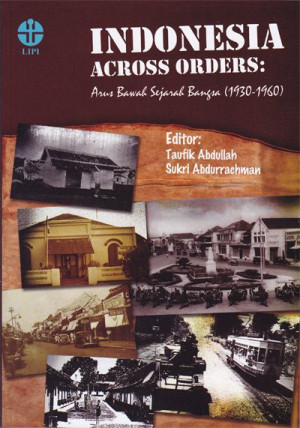 Image of INDONESIA ACROSS ORDERS (Arus Bawah Sejarah Bangsa (1930-1960))
