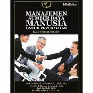 Image of Manajemen Sumber Daya Manusia untuk Perusahaan: Dari Teori ke Praktik