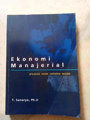 Image of Ekonomi Manajerial : Aplikasi Teori Ekonomi Mikro