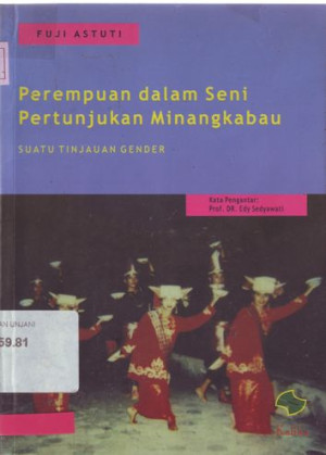 Image of Perempuan dalam seni pertunjukan Minangkabau: suatu tinjauan gender