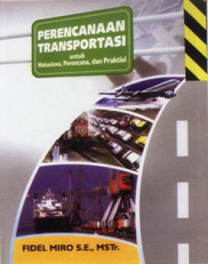 Image of Perencanaan Transportasi untuk mahasiswa, perencanaan dan praktisi