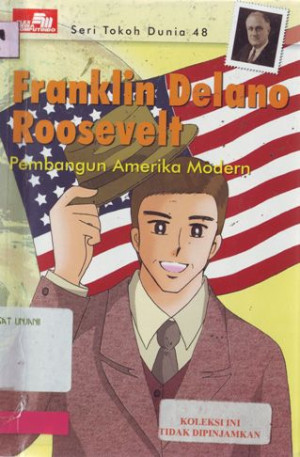 Image of Seri Tokoh Dunia 48, Franklin Delano Roosevelt Pembangun Amerika Modern