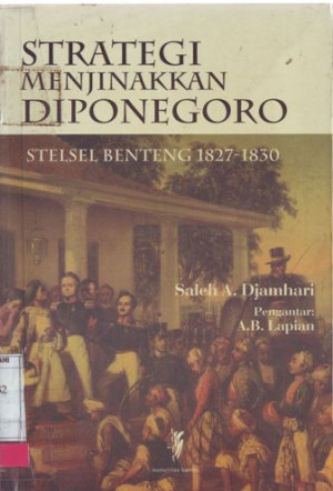 Image of Strategi Menjinakkan Diponegoro: Stelsel Benteng 1827-1830