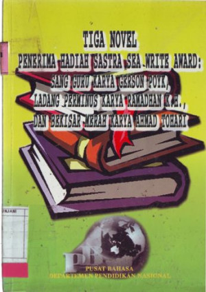 Image of Tiga Novel Pemenang Sea Write Award: Sang Guru Karya Gerson Poyk, Ladang Perminus Karya Ramadhan K.H., dan Bekisar Merah Karya Ahmad Tohari