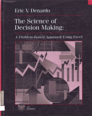 Image of The Science of Decision Making : A. problem-Based Approach Using Excel