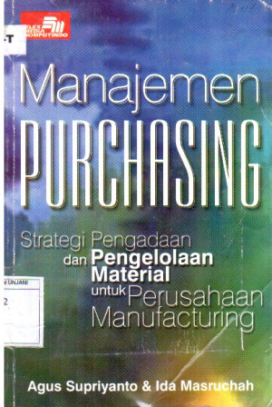 Image of Manajemen Purchasing strategi pengadaan dan pengelolaan material untuk perusahaan manufacturing